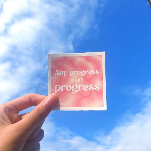 Any Progress Is Still Progress Sticker